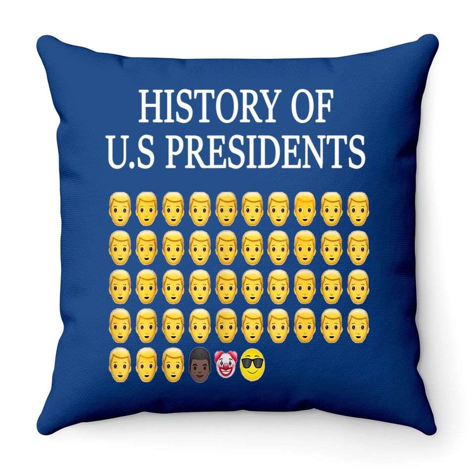 Sarcastic Emojis History Of Us Presidents Political Throw Pillow