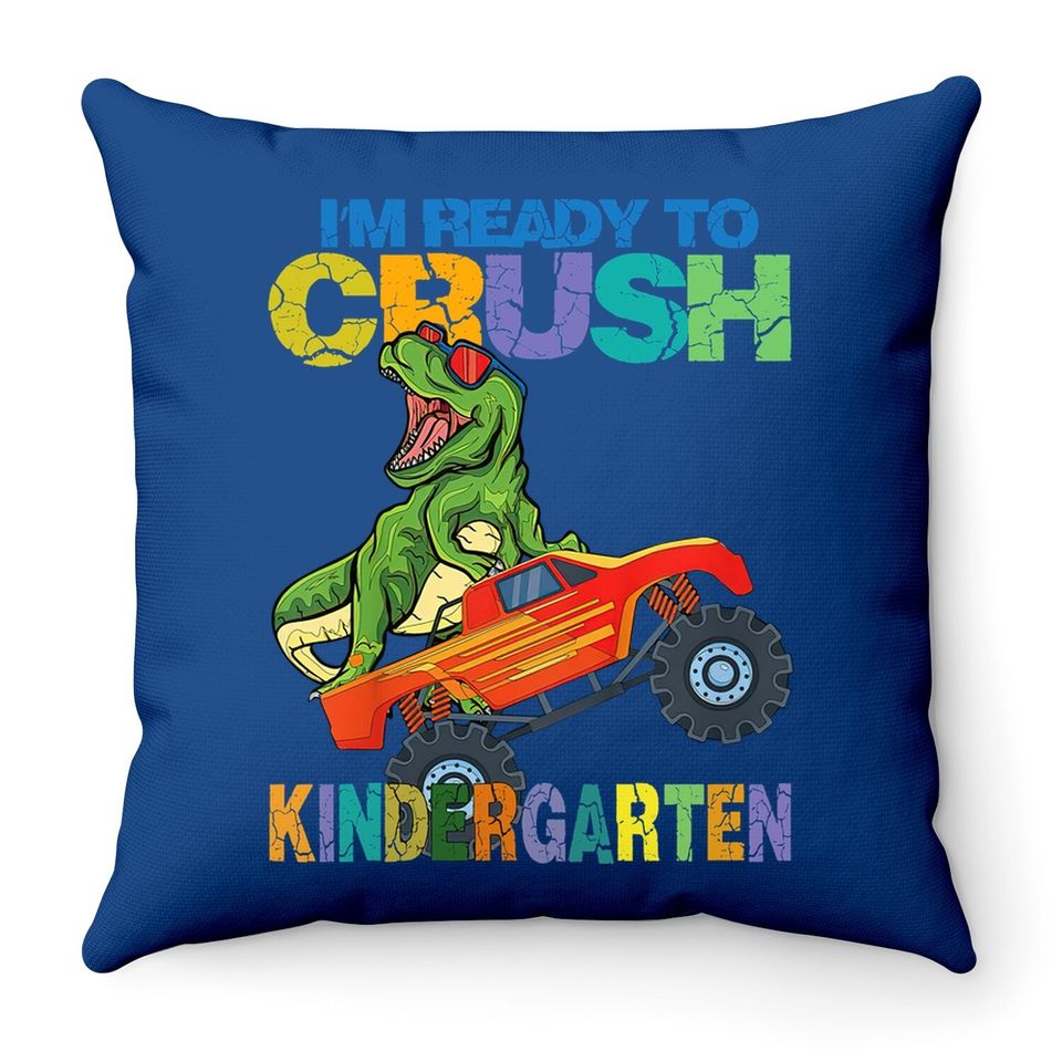 I'm Ready To Crush Kindergarten Dinosaur Back To School Throw Pillow
