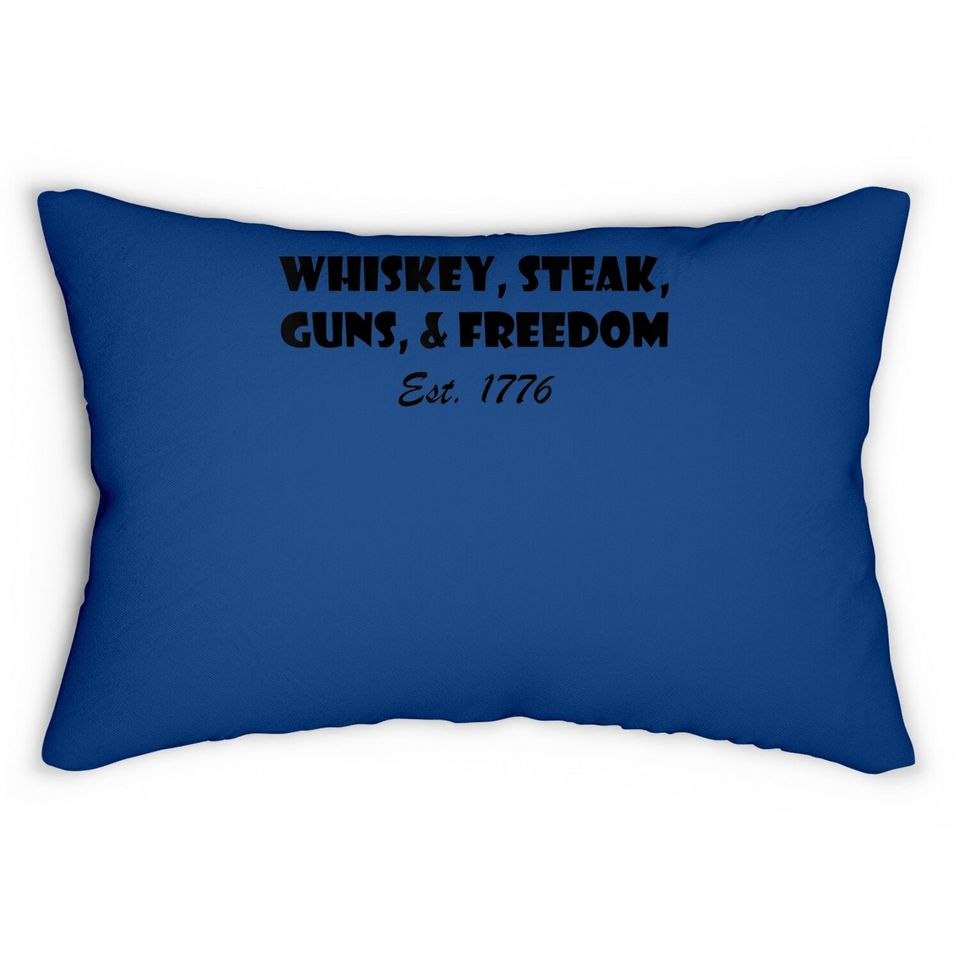 Whiskey Steak Guns And Freedom Est 1776 Lumbar Pillow