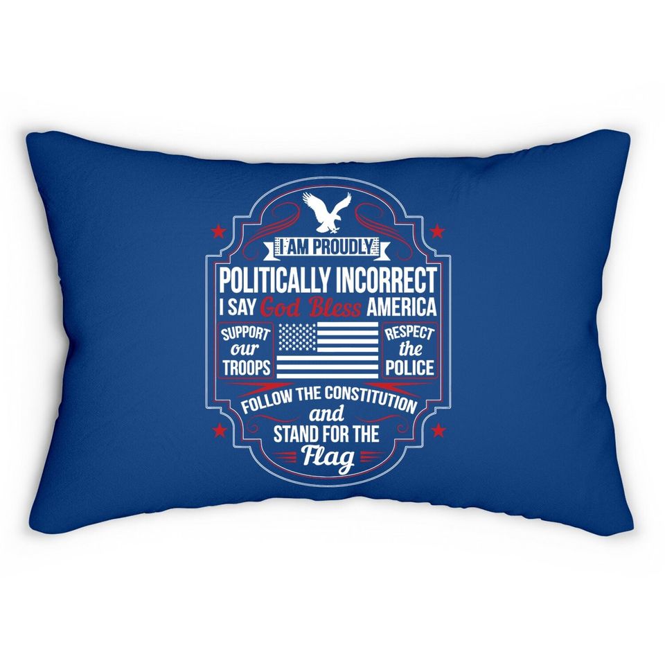Politically Incorrect God Bless America Conservative Lumbar Pillow