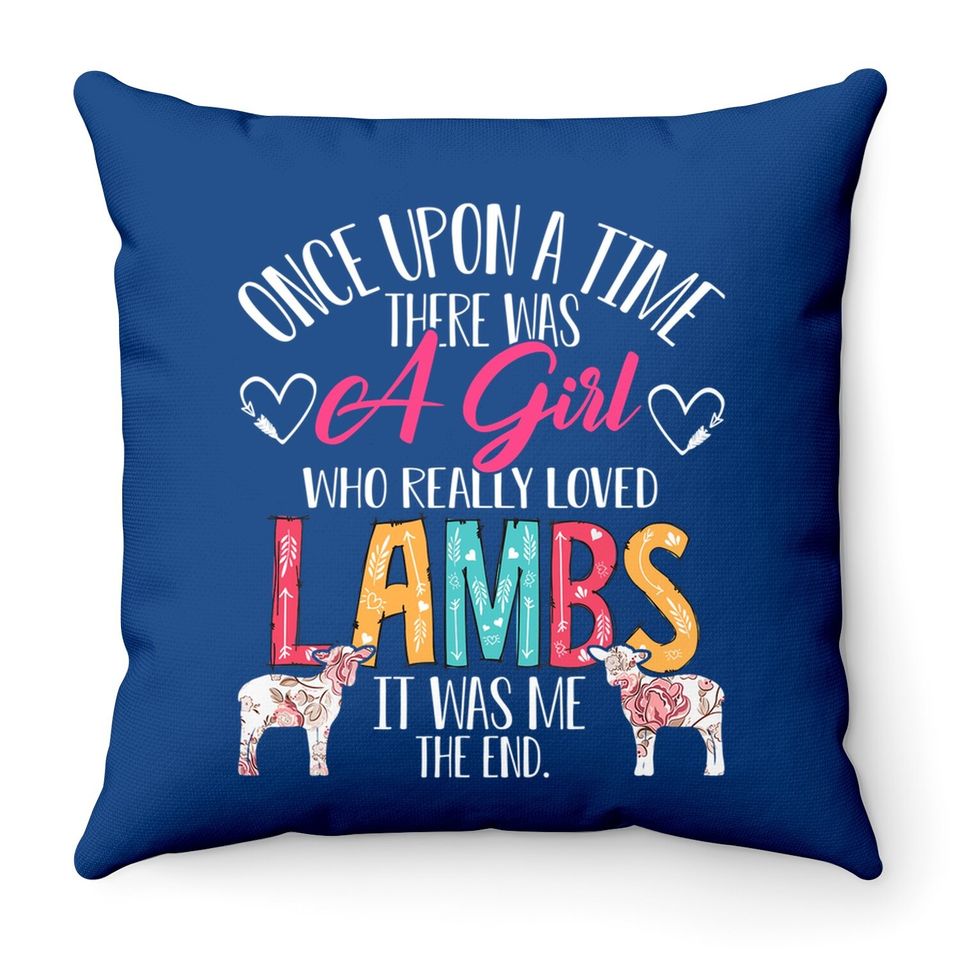 There Was A Girl Who Really Loved Lambs Sheep Lover Gifts Throw Pillow