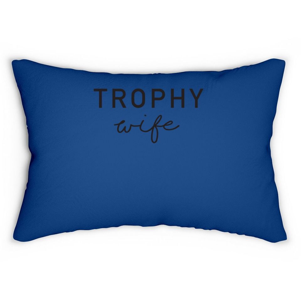 Trophy Wife Lumbar Pillow