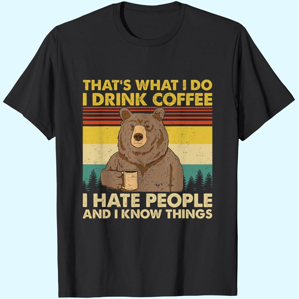 That's What I Do I Drink Coffee I Hate People Funny Vintage T-Shirt