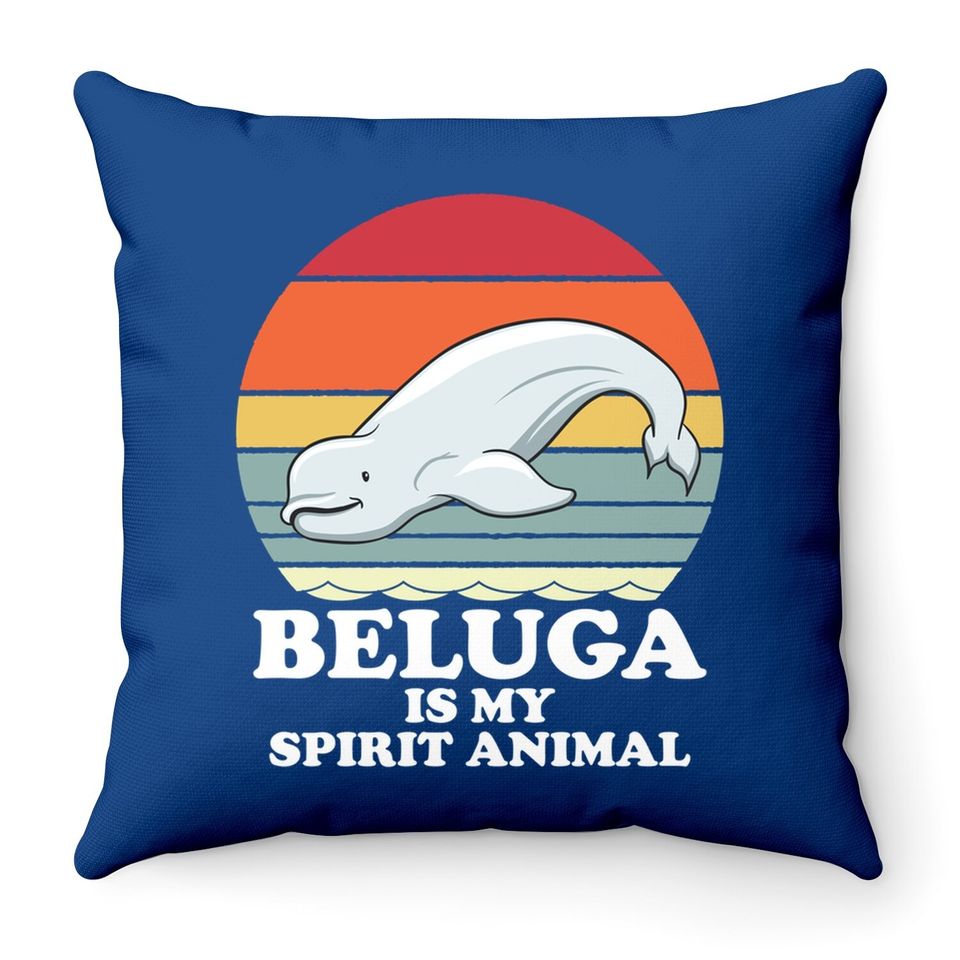 Beluga Whale Is My Spirit Animal As Belugas Retro Throw Pillow