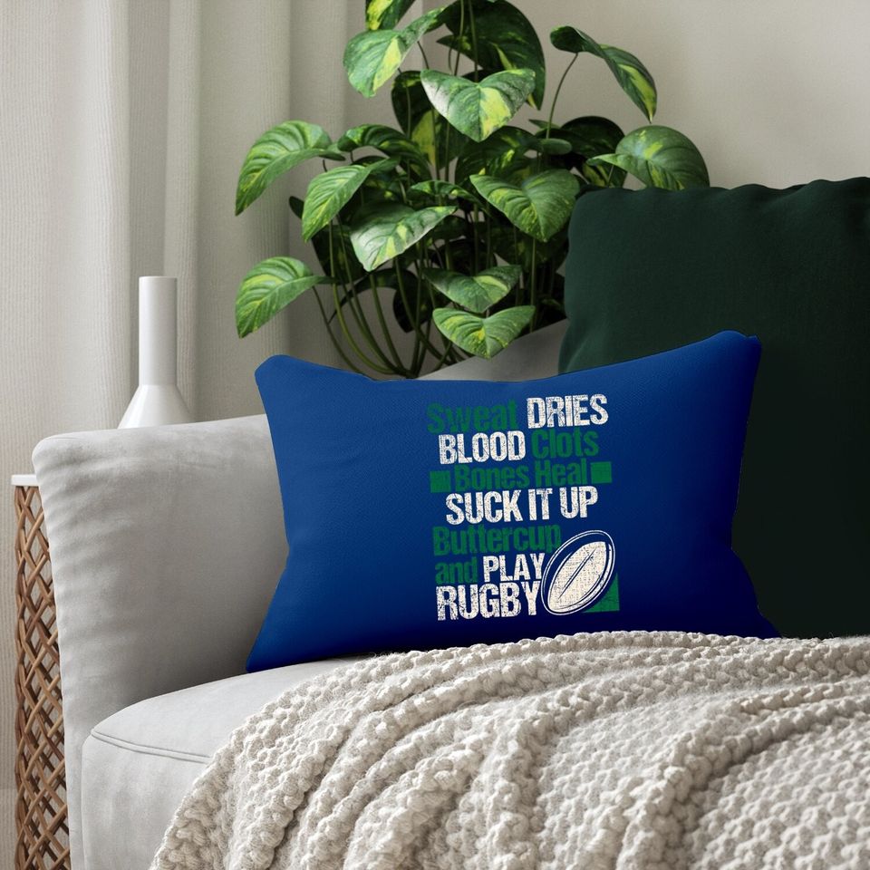 Sweat Dries Blood Clots Bones Heal - Rugby Quote Lumbar Pillow