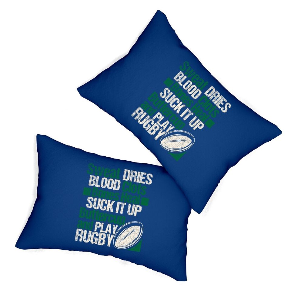Sweat Dries Blood Clots Bones Heal - Rugby Quote Lumbar Pillow