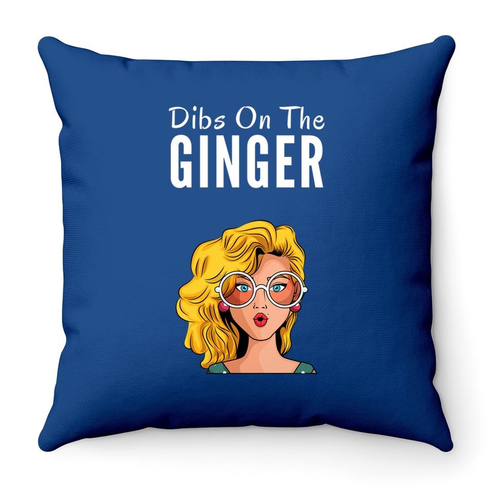Dibs On The Ginger Redhead Day Red Hair Gifts Proud Ginger Throw Pillow