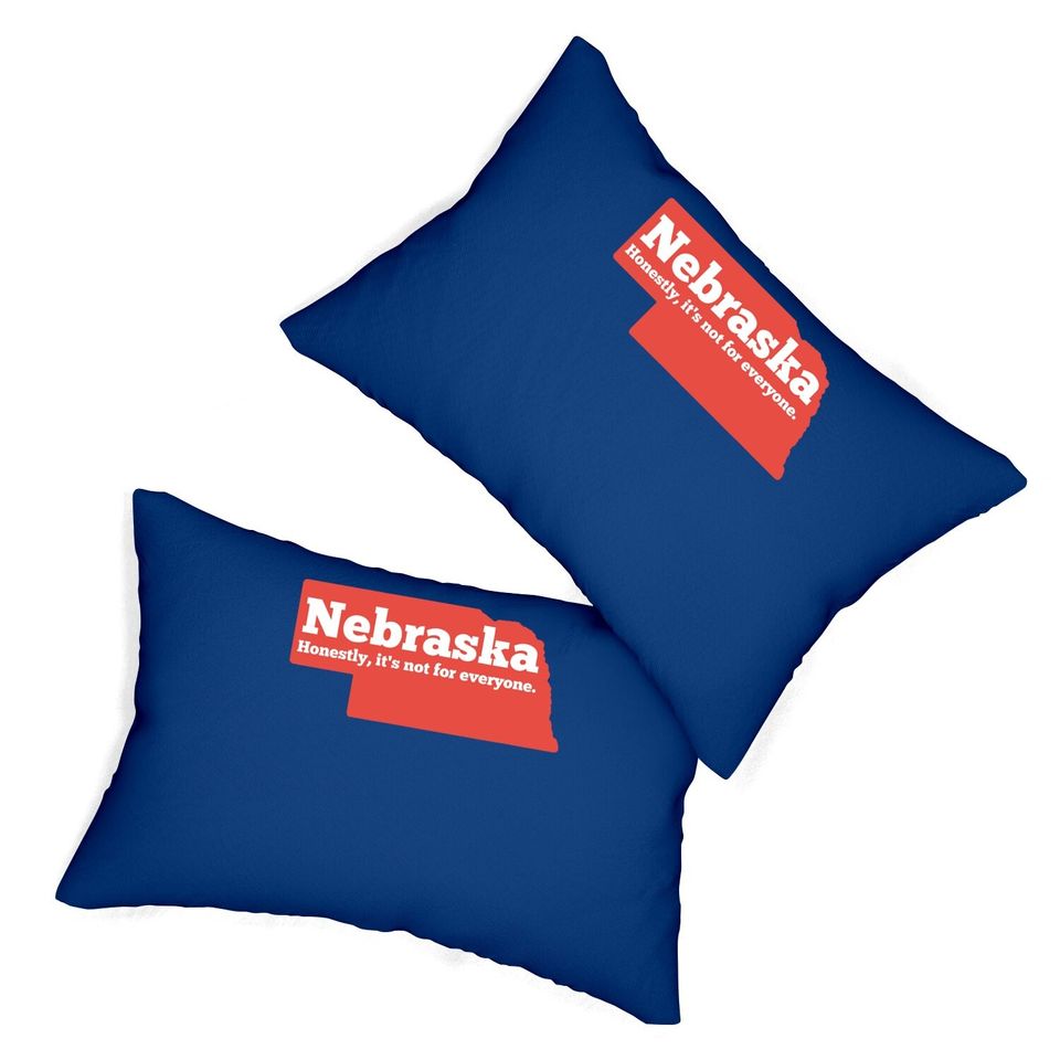 Nebraska Honestly It's Not For Everyone, Nebraska Lumbar Pillow