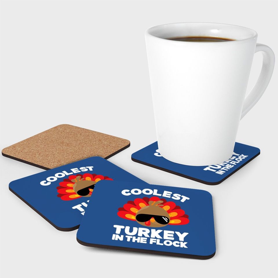 Coolest Turkey In The Flock Coasters