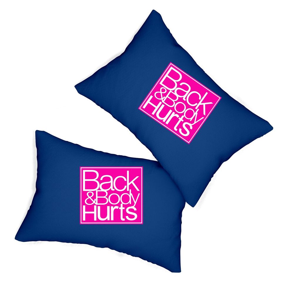 Back And Body Hurts Lumbar Pillow