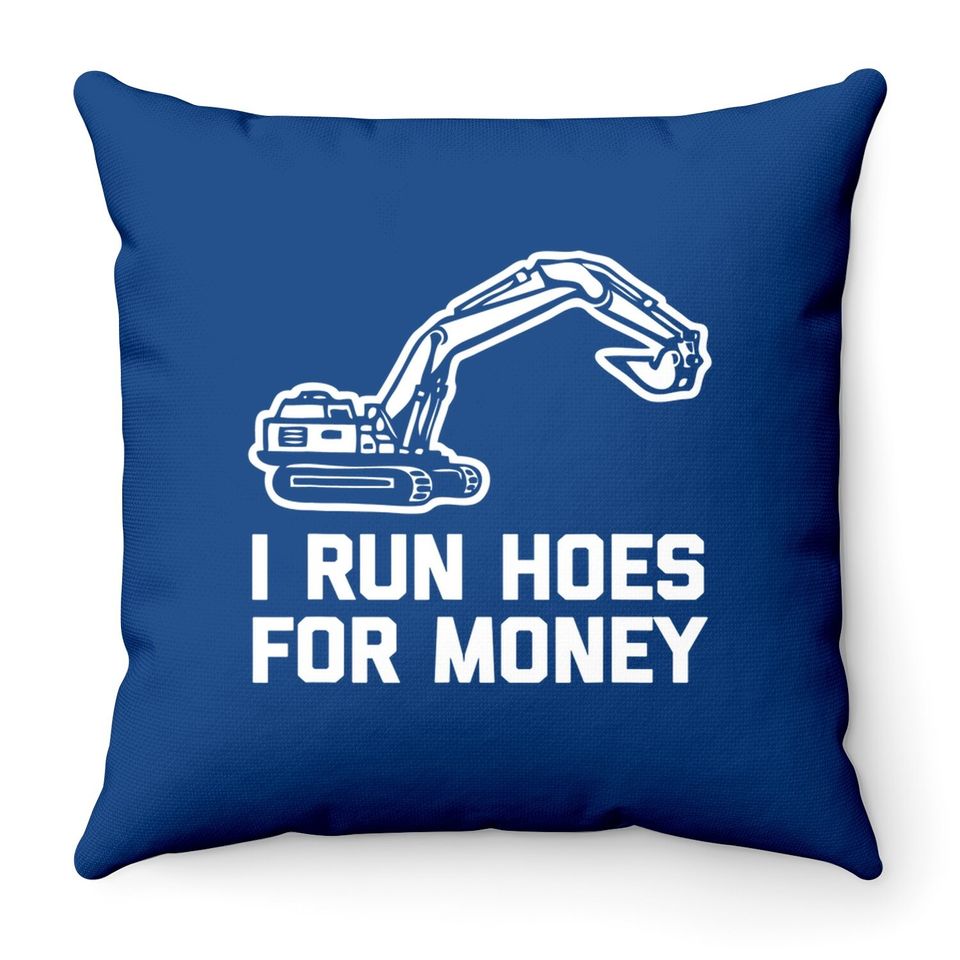 I Run Hoes For Money Construction Worker Humor Throw Pillow
