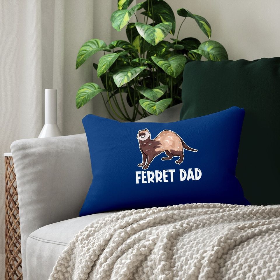 Ferret Dad Owner Lover Gift Ferrets Weasel Love Gifts Lumbar Pillow