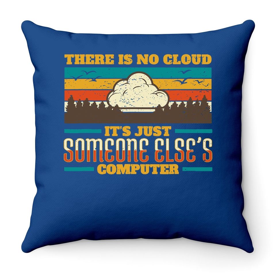 There Is No Cloud It Internet Security Computer Vintage Throw Pillow