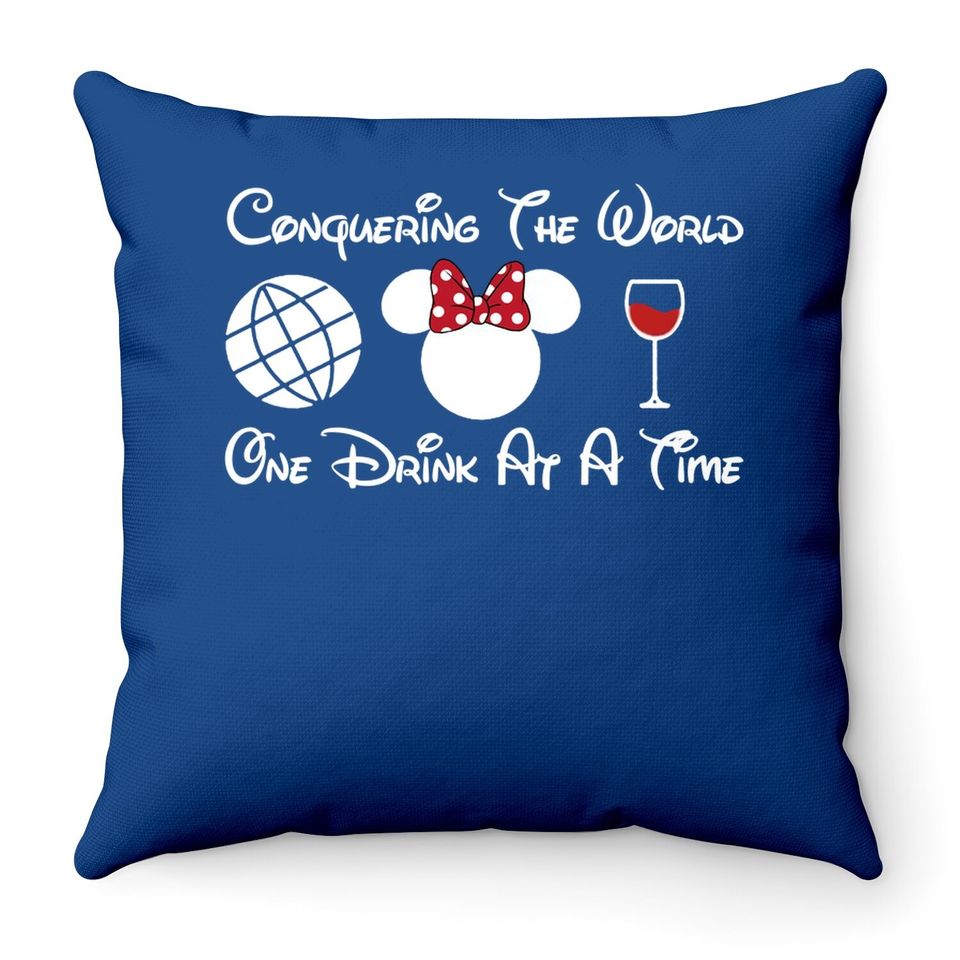 Disney Drinking, Conquering The World One Drink At A Time Throw Pillow