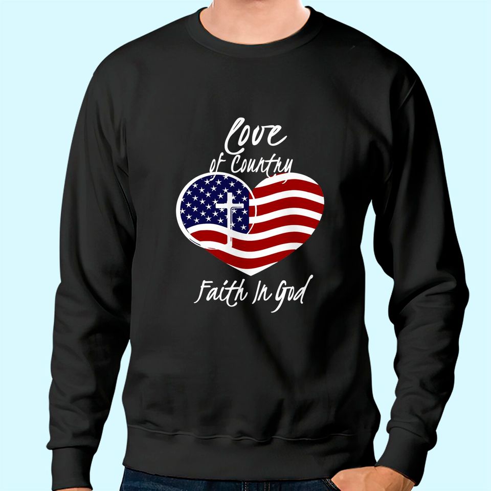 Patriotic Christian Faith In God Heart Cross American Flag Sweatshirt