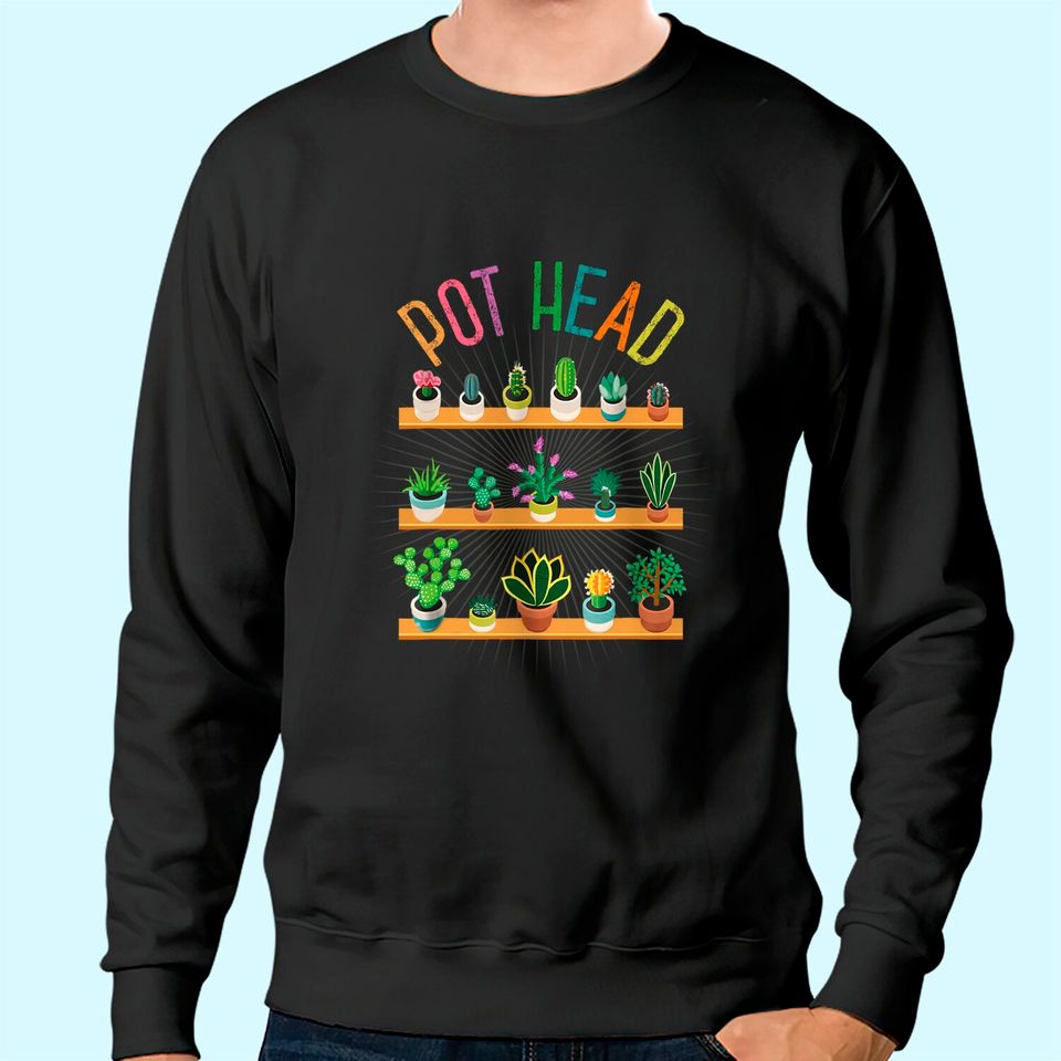 Plant Lover and Gardener Sweatshirt