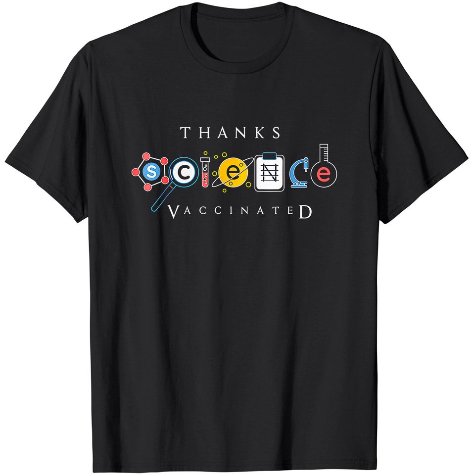 Pro Vaccination I'm Vaccinated Thanks Science Vaccine Gift T-Shirt