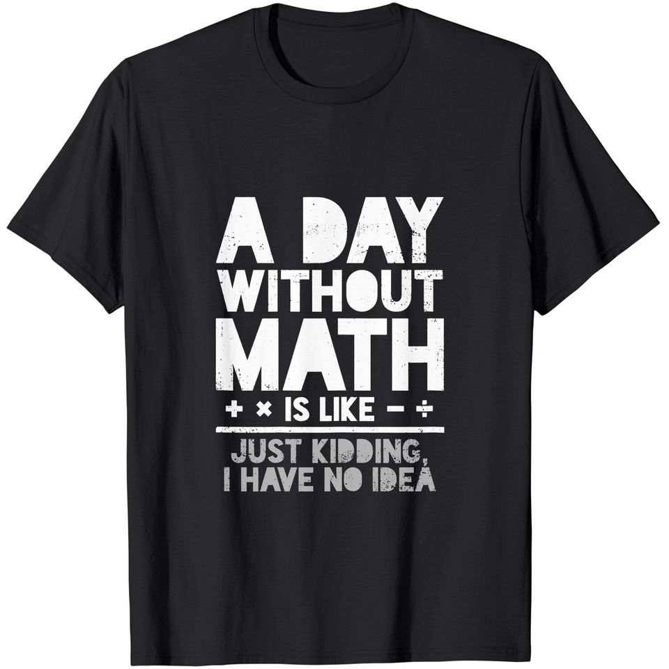 Math Teacher Student Mathematician T Shirt