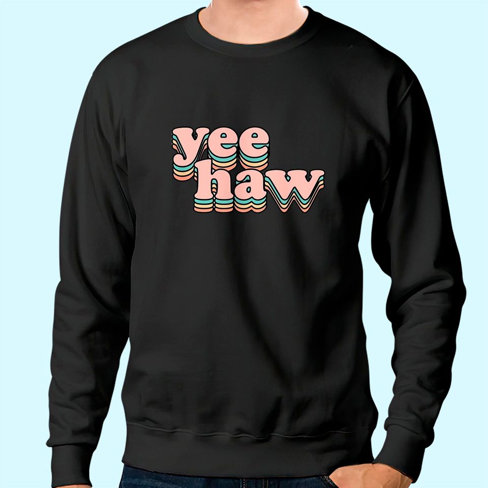 Yeehaw Howdy Space Cowgirl Sweatshirt