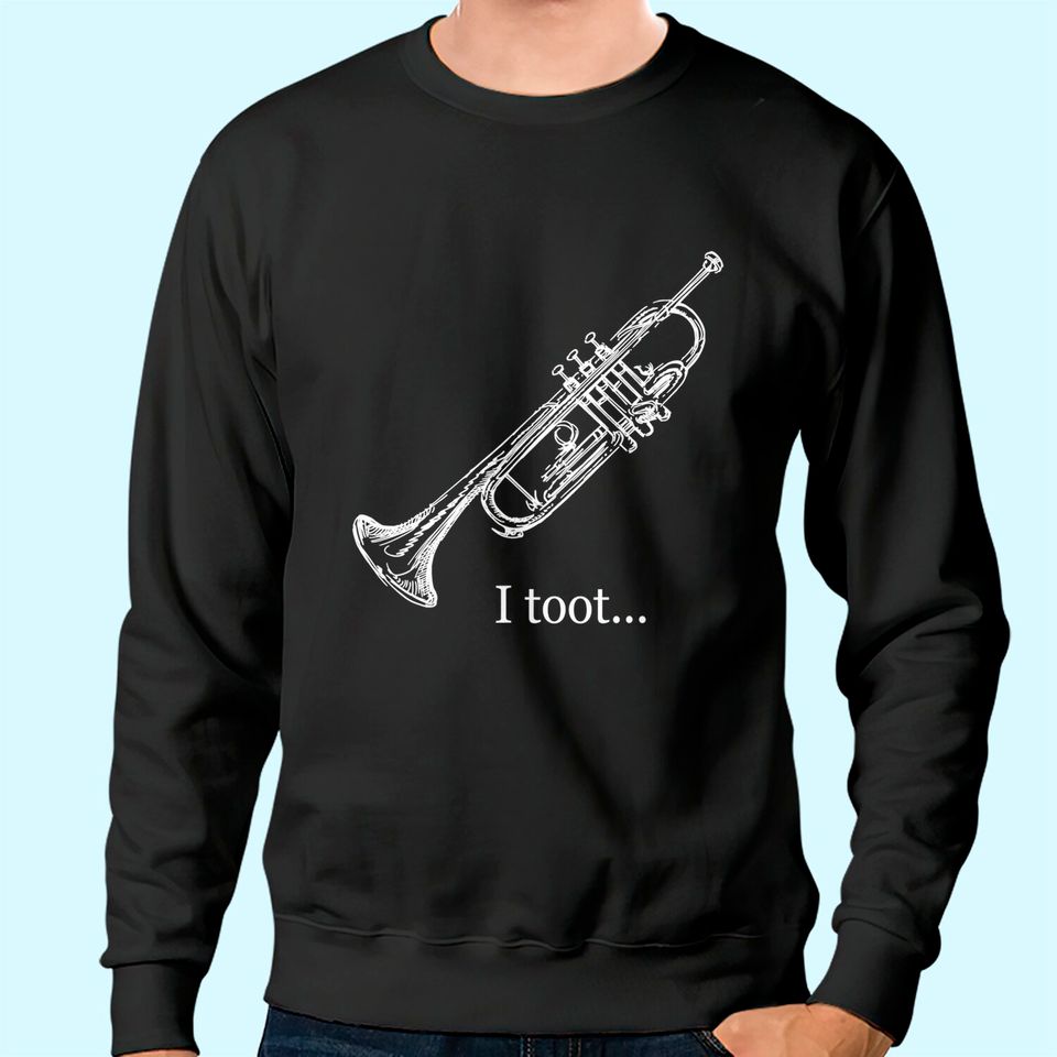 Trumpet Toot Musical Instrument Sweatshirt