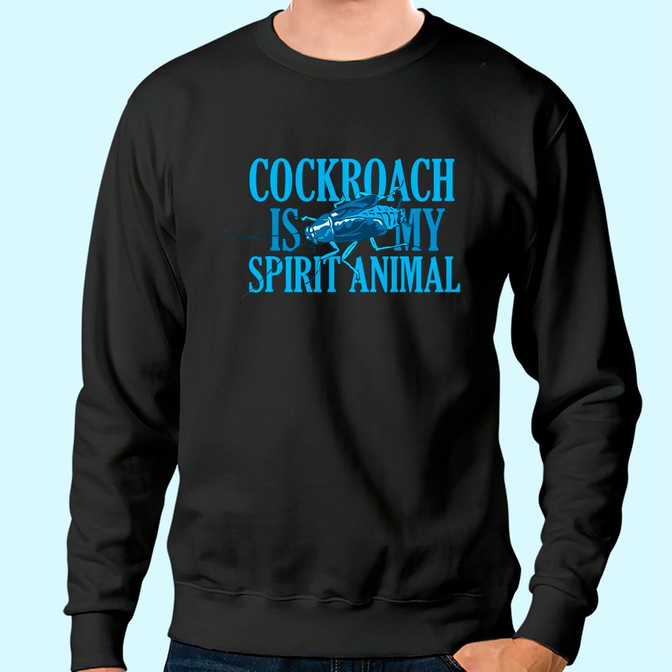 Funny Cockroach Roach Spirit Animal Sweatshirt
