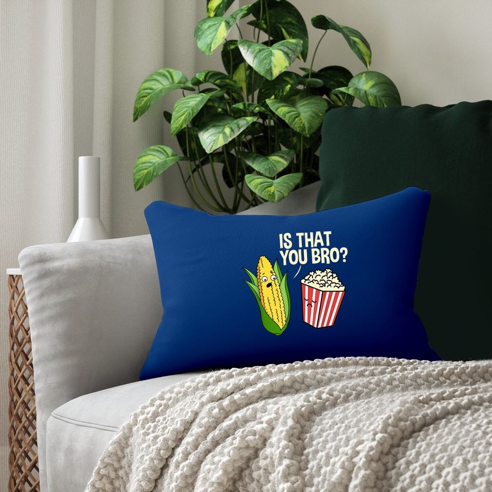 Is That You Bro Popcorn Lumbar Pillow