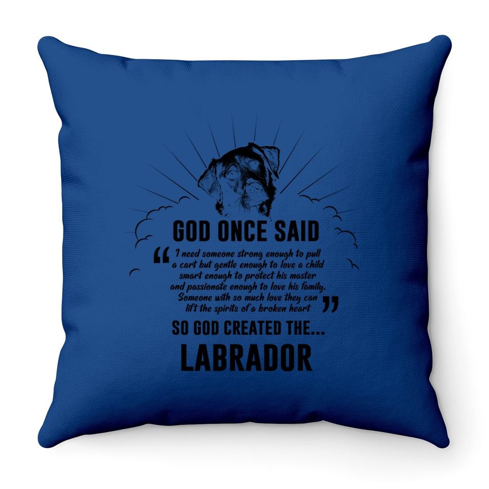 God Once Said Labrador Retriever Throw Pillow