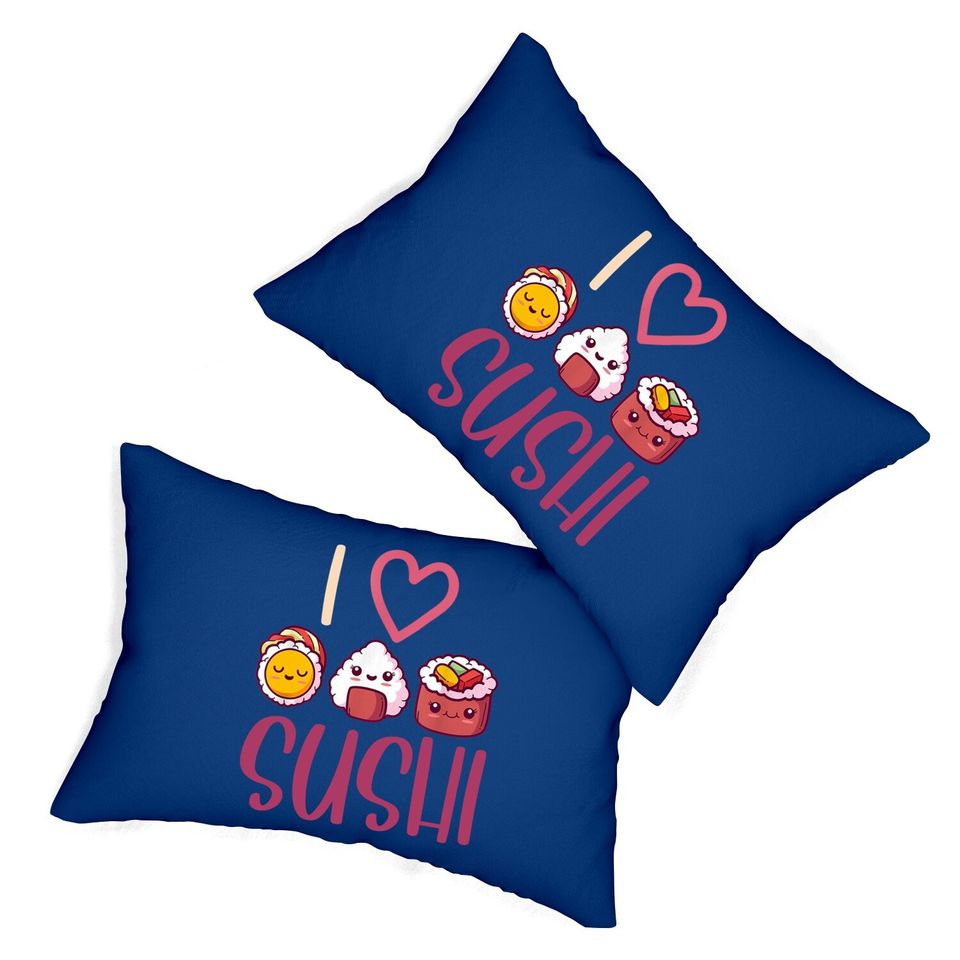 Anime Lover Gift Asian Food Nigiri Sashimi Maki I Love Sushi Lumbar Pillow