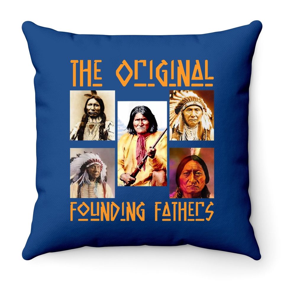 The Original Founding Fathers Native American Throw Pillow