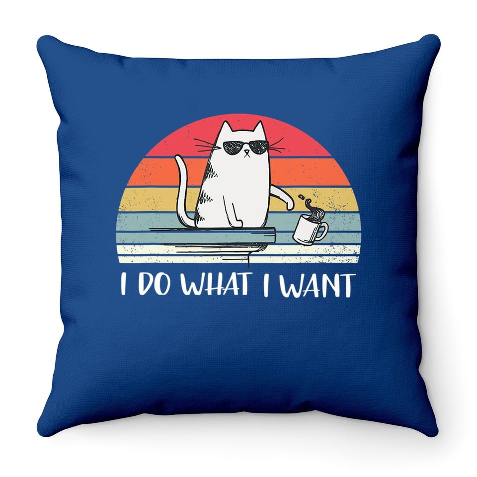 I Do What I Want Funny Black Cat Lovers Throw Pillow