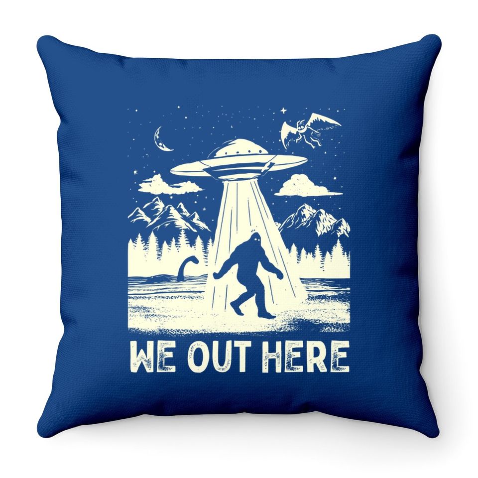 We Out Here Bigfoot Mothman Cryptid Ufo Abduction Throw Pillow
