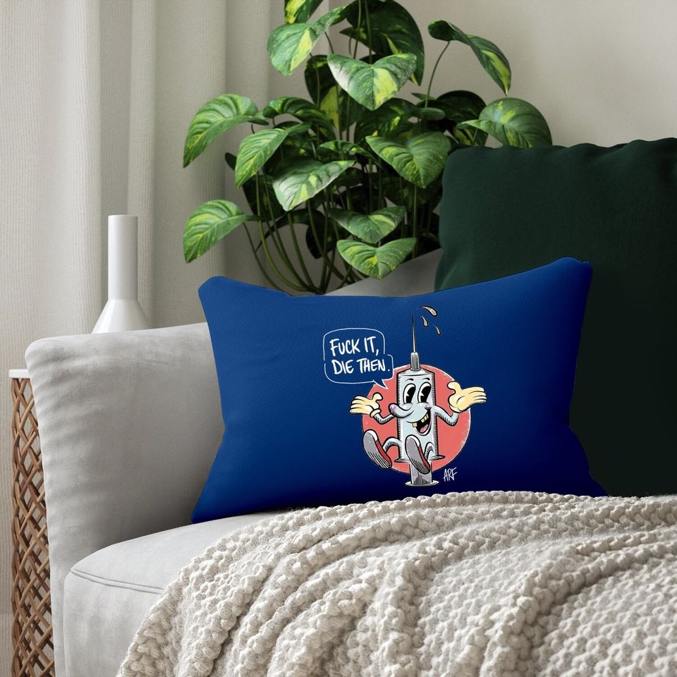 Fuck It Die Then Lumbar Pillow