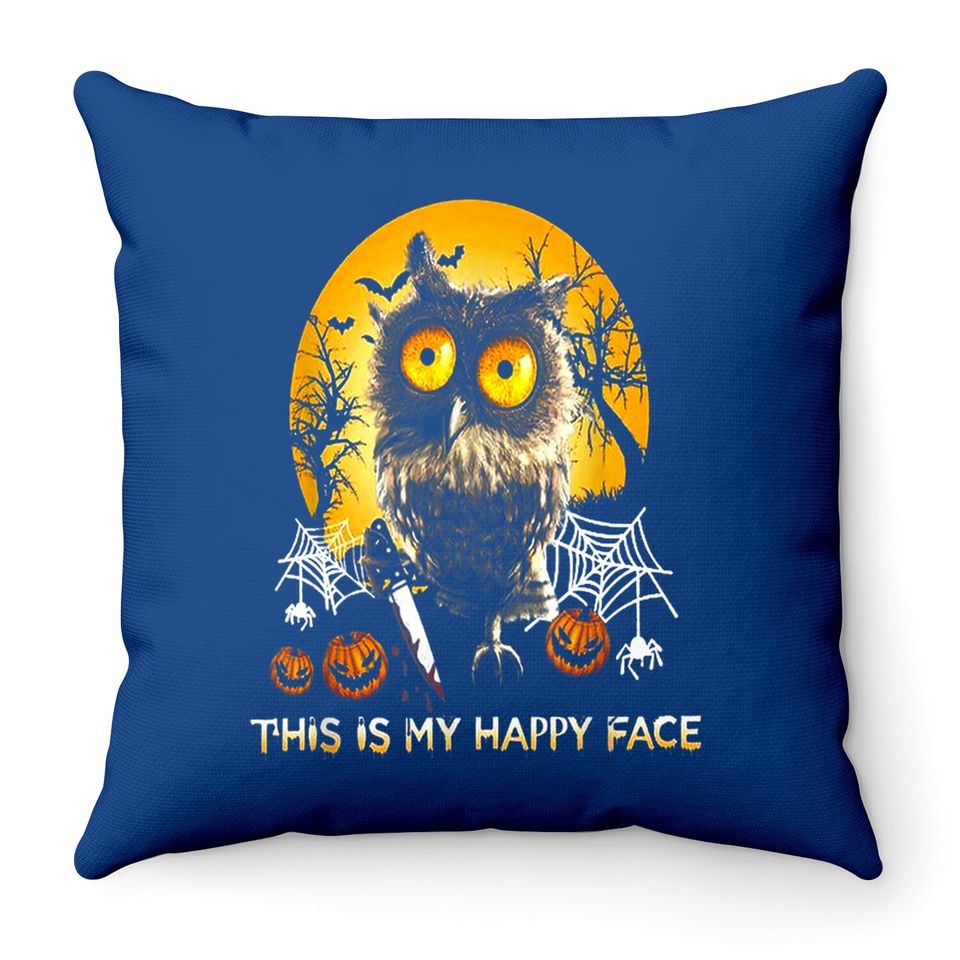 Halloween Owl This Is My Happy Face Throw Pillow