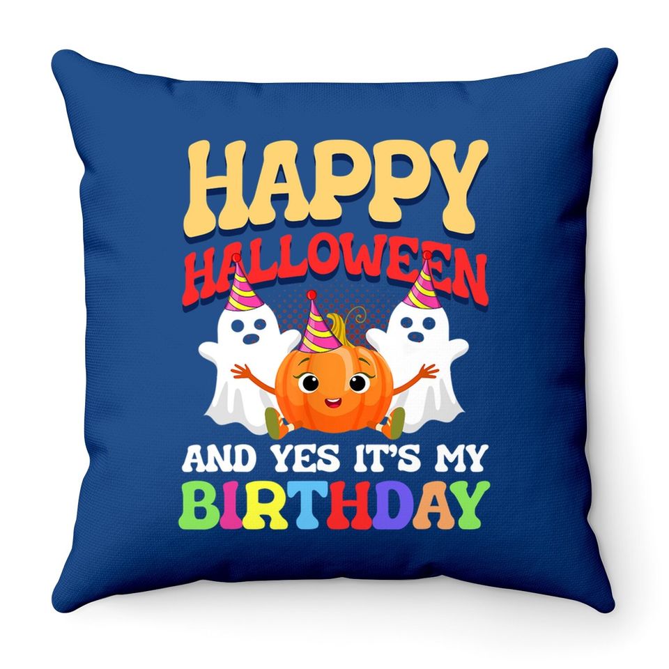 Happy Halloween And Yes It's My Birthday Trick Or Treat Cake Throw Pillow