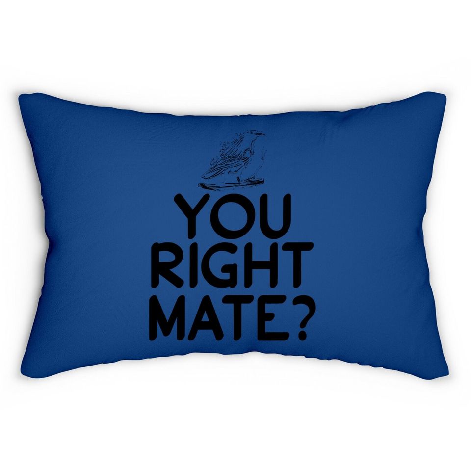 You Right Mate Lumbar Pillow