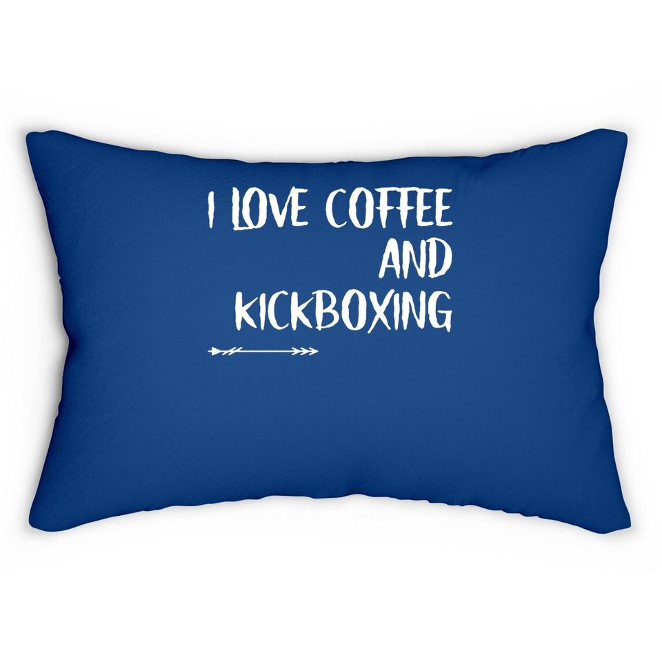 I Love Coffee And Kickboxing  lumbar Pillow