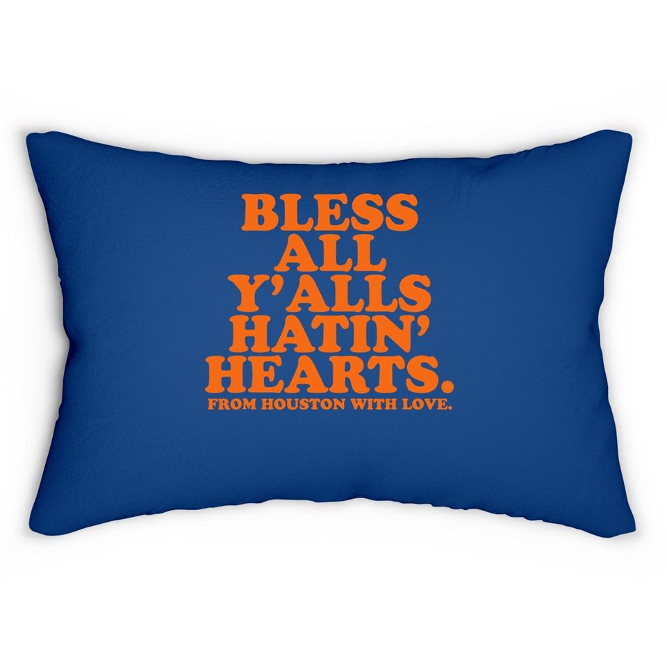 Bless All Y'alls Hatin' Hearts Classic Hate Us Houston Lumbar Pillow