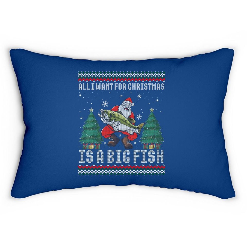 All I Want For Christmas Is A Big Fish Lumbar Pillow