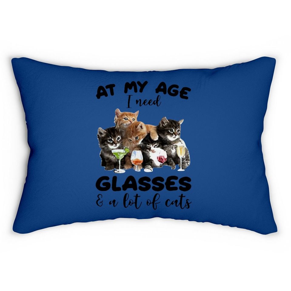 Best At My Age I Need Glasses And A Lot Of Cat Lumbar Pillow