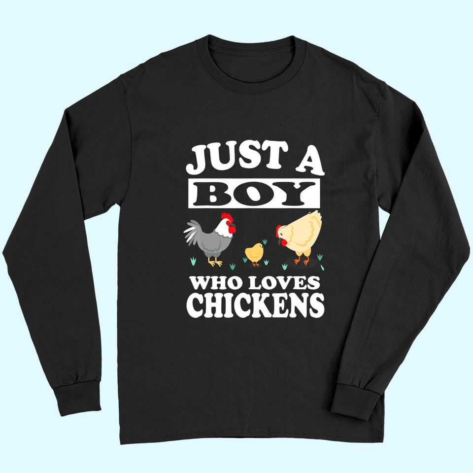 Just A Boy Who Loves Chickens Farm Chicken Gift Long Sleeves