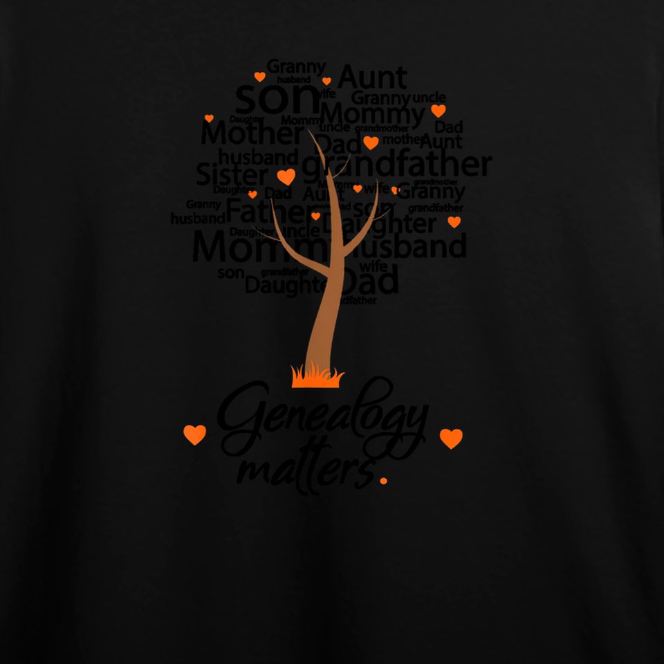 Genealogy Matters- Funny genealogy T Shirt