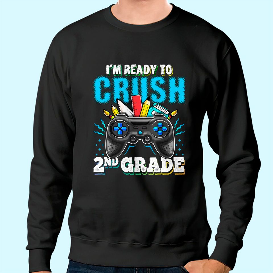 I'm Ready to Crush 2nd Grade Back to School Video Game Boys Sweatshirt