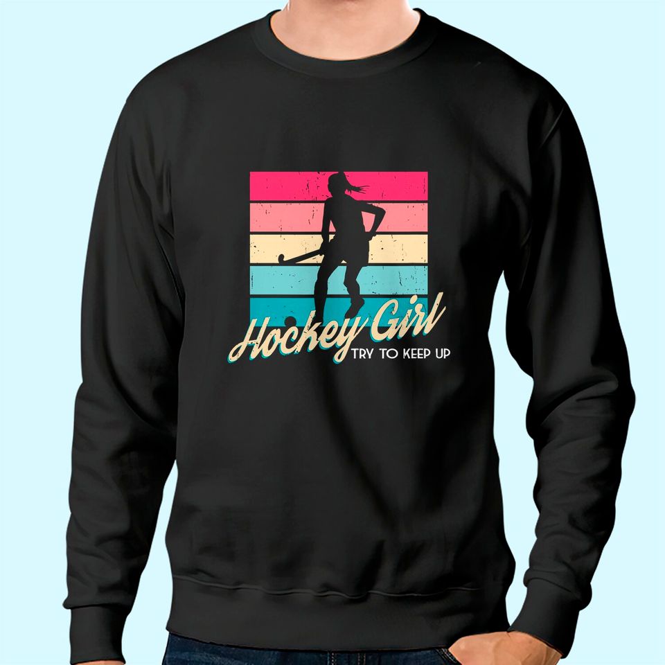 Retro Hockey Girl Hockey Player Gift Field Hockey Ice-Hockey Sweatshirt