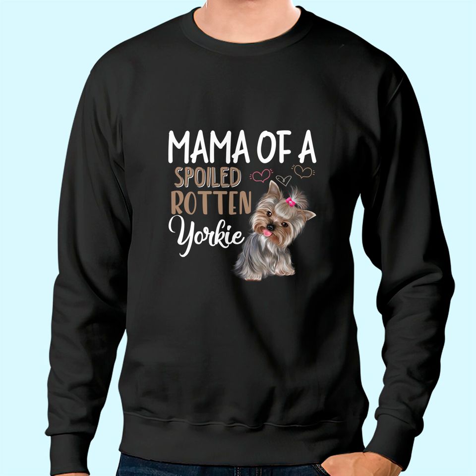 Yorkie Dog Sweatshirt - Yorkie Mom, Dog Lover Gift Sweatshirt