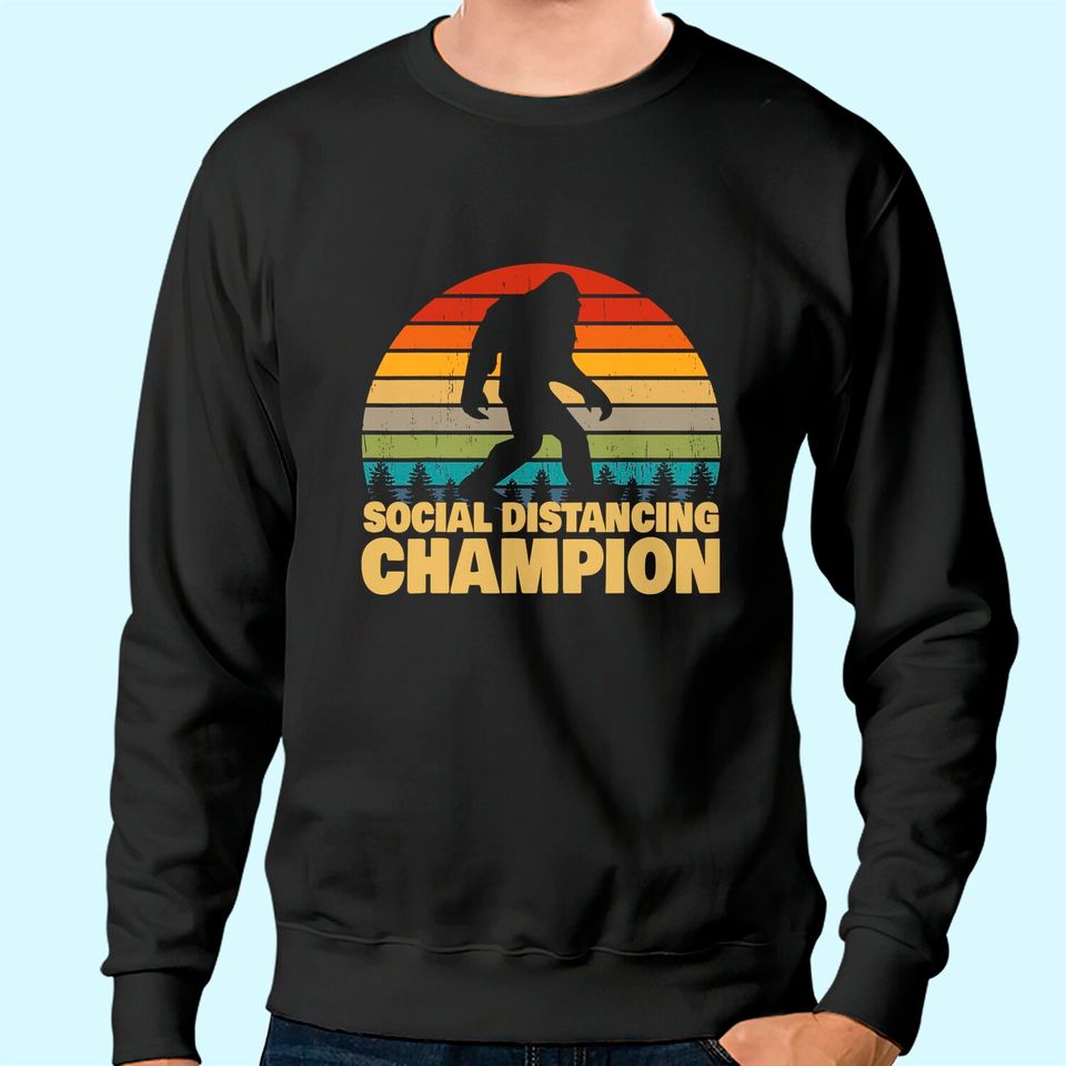 Social Distancing Champion Trendy Meme Bigfoot Sweatshirt