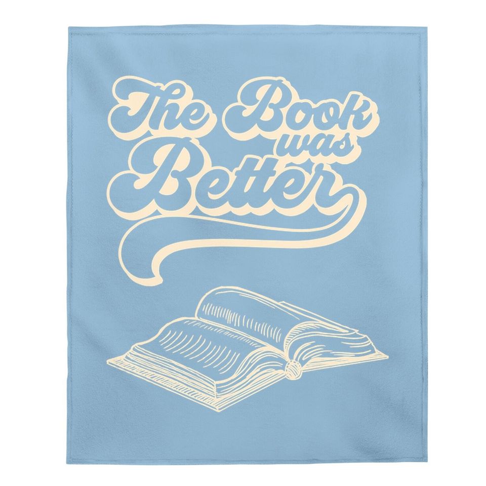 The Book Was Better Vintage Retro Book Lover Gift Baby Blanket