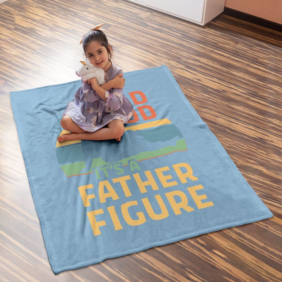 Baby Blanket It's Not A Dad Bod It's A Father Figure