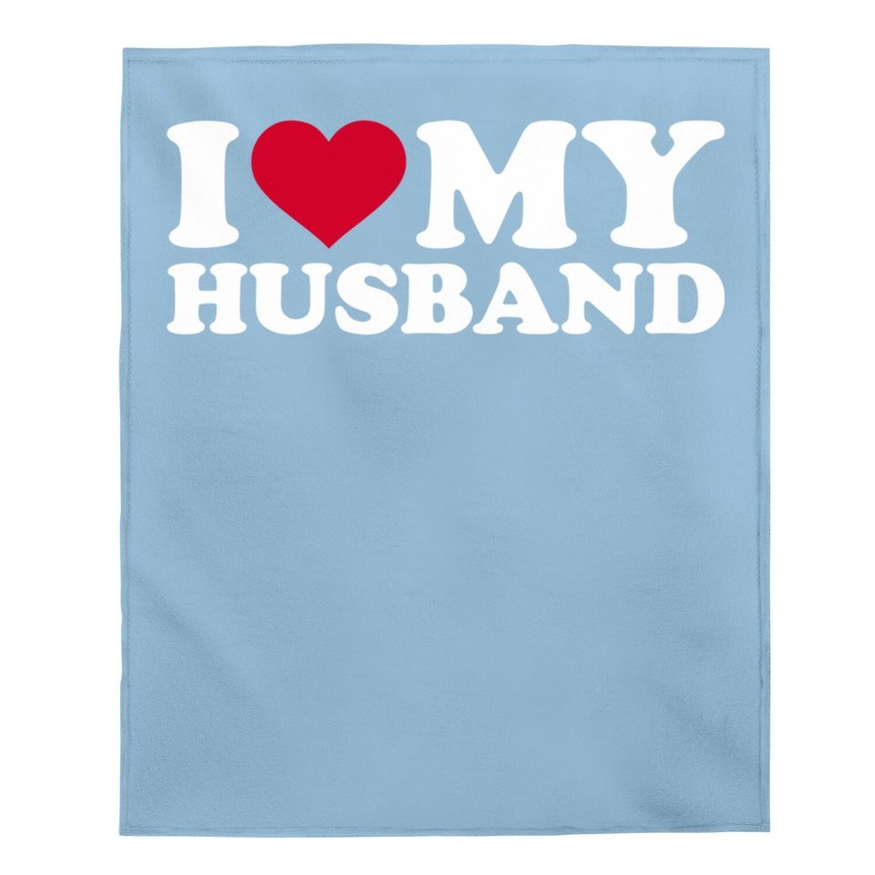 I Love My Husband Baby Blanket