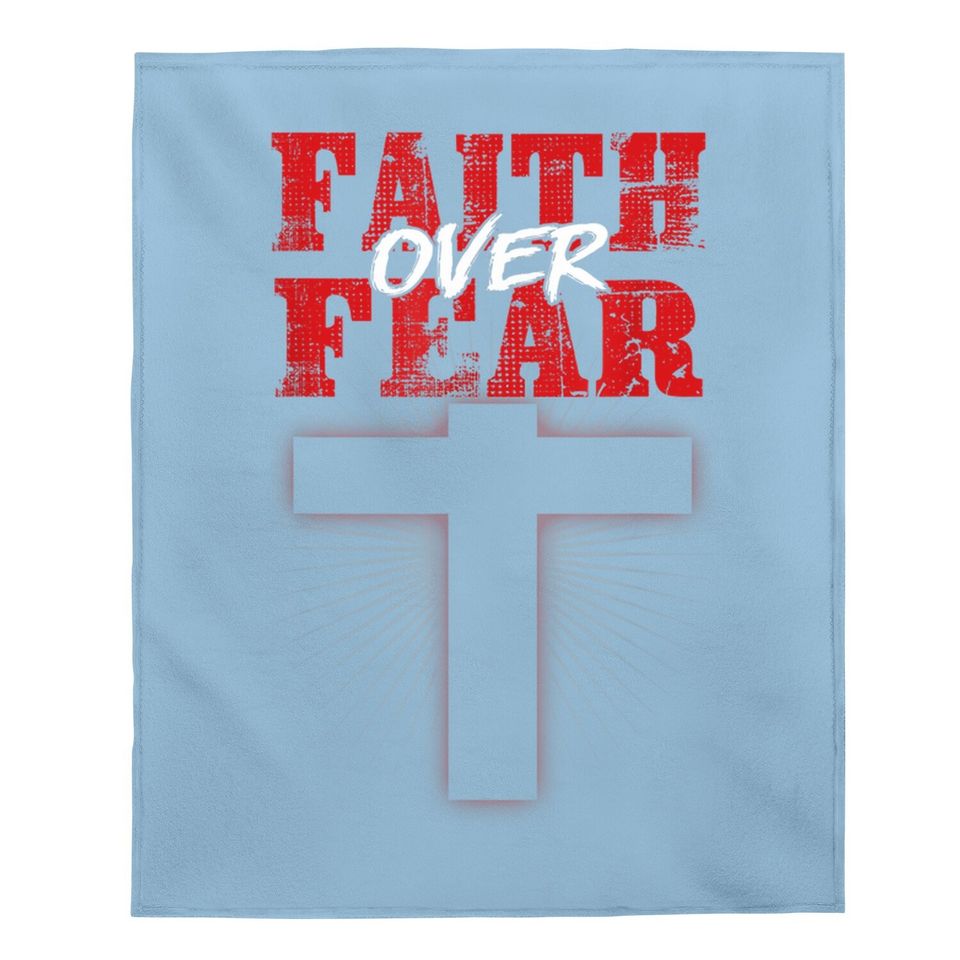 Faith Over Fear Jesus Christian Believer Religious Gift Baby Blanket