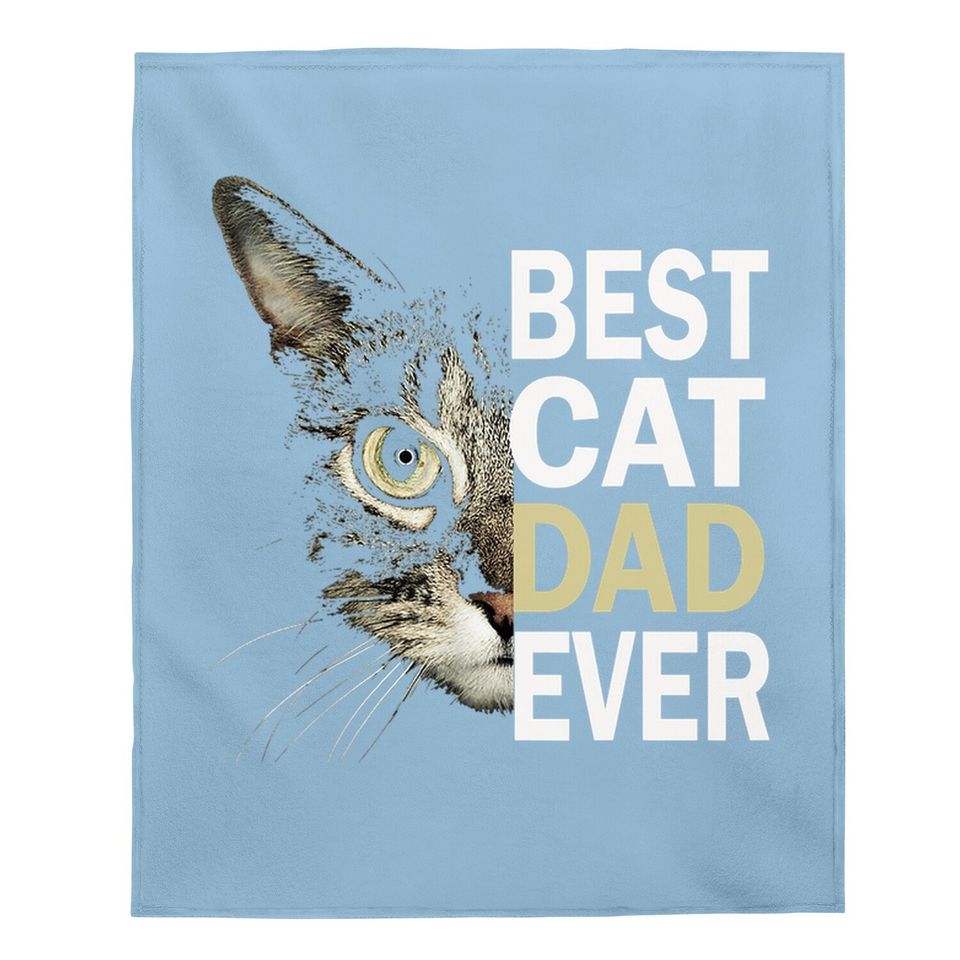 Best Cat Dad Ever Baby Blanket Funny Cat Lover Cat Dad Fathers Baby Blanket